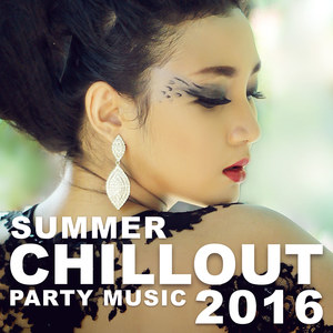Summer Chillout Party Music 2016: Electronic Sounds, Chillout Relaxing Lounge Music, Relaxation and Stress Reduction Music, Hotel del Mar, Deep Rest, Unforgettable Holidays