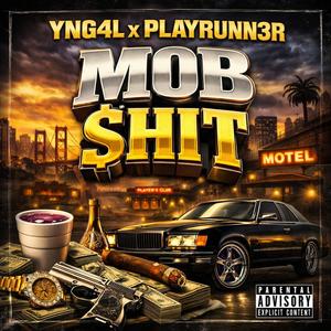 Mob $hit (feat. Playrunn3r) (Explicit)