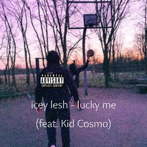 lucky me (feat. Kid Cosmo) (Explicit)