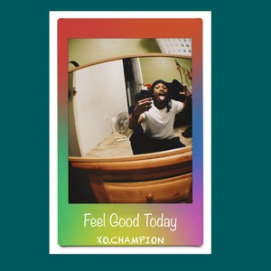 Feel Good Today