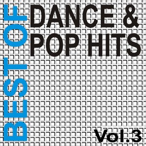 Best Of Dance + Pop Hits Vol. 3