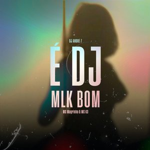 É DJ Mlk Bom! (Explicit)