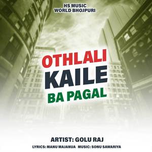 Othlali Kaile Ba Pagal
