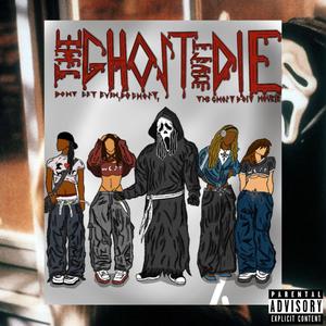 The Ghost Must Die (Explicit)