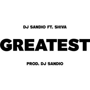 Greatest (feat. SH!VA)