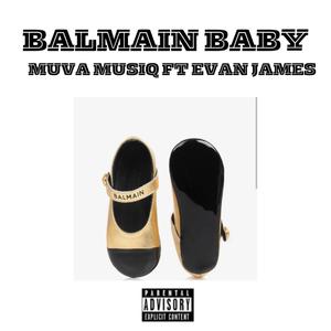 Balmain Baby (feat. Evan James) (Explicit)
