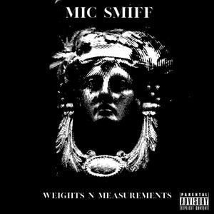 Weights N Measurements (feat. MIC Smiff) [Explicit]