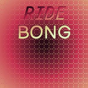 Ride Bong