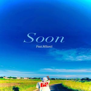 Soon (feat. Milanii)