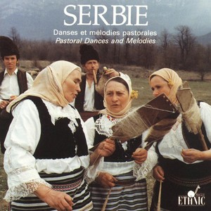 Serbia: Pastoral Dances and Melodies