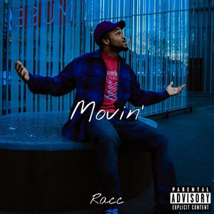 Racc - MOVIN' (Explicit)