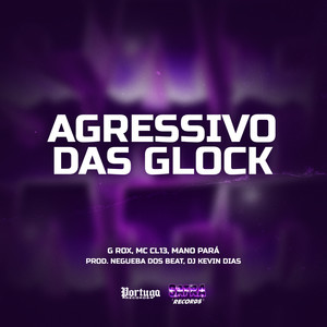 AGRESSIVO DAS GLOCK (Explicit)