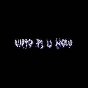 wh0 r U n00w? (Explicit)