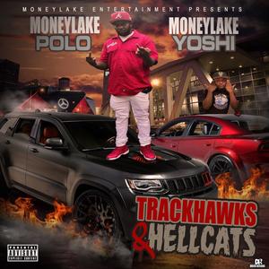 Trackhawks & Hellcats (feat. Moneylake Yoshi) (Explicit)