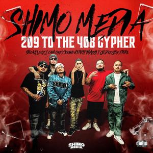 Shimo Media Cypher 209 to 408 (feat. Spooky Locz, Cam-Gee, young hyphy, tmmzay, Jodie Joe & pop$) [Explicit]