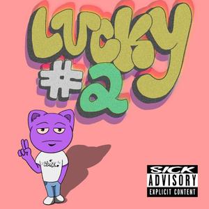 Lucky # 2 (Explicit)