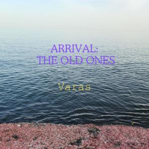 Arrival: The Old Ones (Explicit)