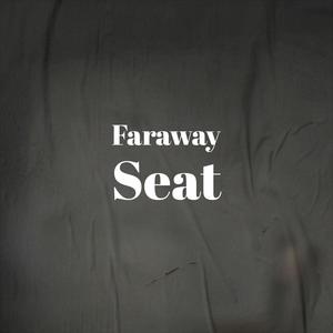 Faraway Seat