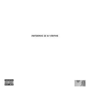 Patience Is A Virtue (Explicit)