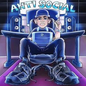 Anti Social (Explicit)