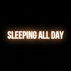 Sleeping All Day (Slowed + Reverb Version)