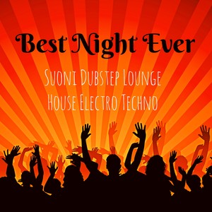 Best Night Ever - Suoni Dubstep Lounge House Electro Techno per Workout Esercizi di Pilates Scheda Allenamento Palestra a Casa