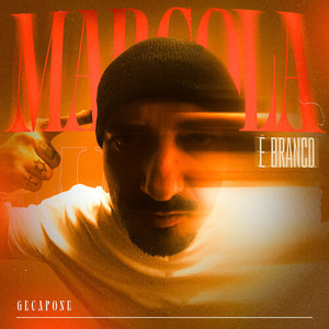Marcola é Branco (Explicit)