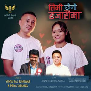 Timi Chhainau (feat. Yukta Raj Sunuwar, Priya Tamang & Manoj Sangson Rai)