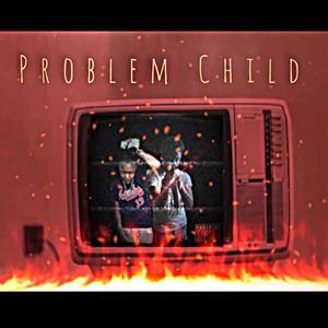 Problem Child (feat. Luh Nick) (Explicit)