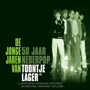 De Jonge Jaren van Toontje Lager - 50 Jaar Nederpop