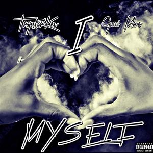 I Love Myself (feat. Gucci Mane) (Explicit)