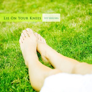 무릎에 누워 (Lie On Your Knees)