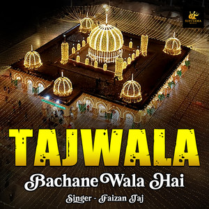 Tajwala Bachane Wala Hai