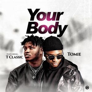 Your Body (feat. T Classic)