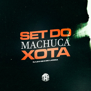 Set do Machuca Xota (Explicit)