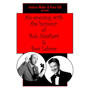 An Evening with the Humour of Bob Newhart & Tom Lehrer