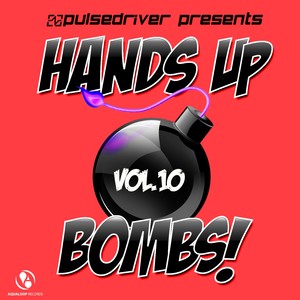 Hands up Bombs! , Vol.10 (Pulsedriver Presents)