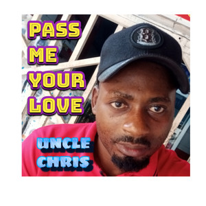 Pass Me Your Love (Explicit)