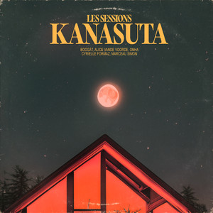 Les Sessions Kanasuta (Explicit)