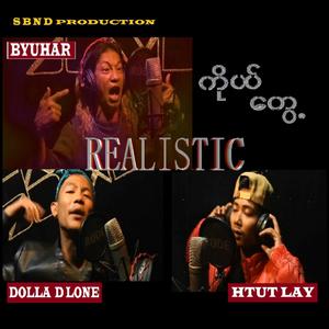 REALISTIC (feat. Dolla D lone & Htut lay) (Explicit)
