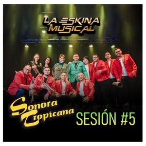 Sesión #5 || Sonora Tropicana