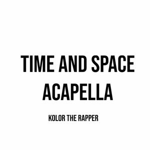 Time and Space Acappella ( Version)