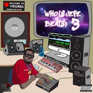 Who Is Jefe Beats? 3 (Explicit)