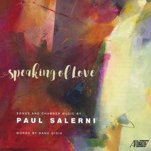 SALERNI, P.: Vocal and Chamber Music (Speaking of Love) (Burgos, Paulsen, Andrus, Biaggio, Zemlinsky
