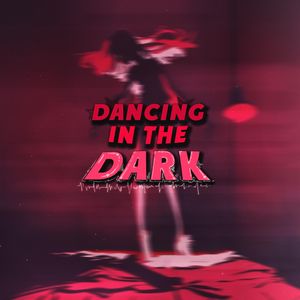 DANCING IN THE DARK (Explicit)