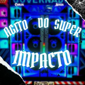 Agito do super impacto