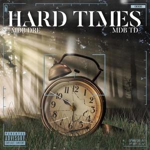 Hard Times (feat. Mdb Td) (Explicit)