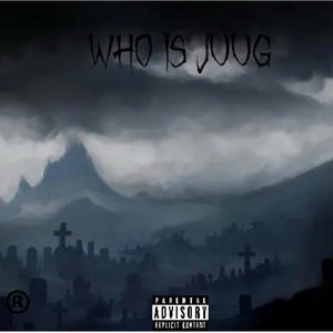 Who is Juug (Explicit)