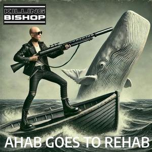 Ahab goes to rehab