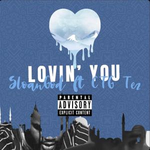 Lovin' You(feat. CTG Tez) (Explicit)